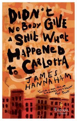 Didn't Nobody Give a Shit What Happened to Carlotta: A novel - James Hannaham - cover