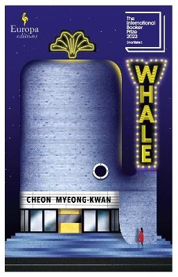 Whale: SHORTLISTED FOR THE INTERNATIONAL BOOKER PRIZE 2023 - Cheon Myeong-kwan - cover