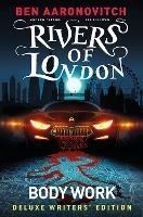 Rivers of London Vol. 1: Body Work Deluxe Writers' Edition