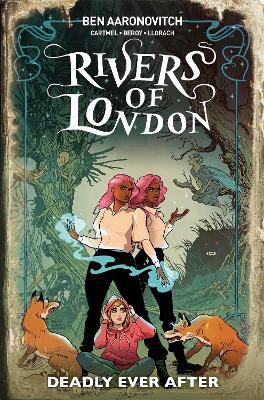 Rivers Of London: Deadly Ever After - Ben Aaronovitch,Andrew Cartmel,Celeste Bronfman - cover
