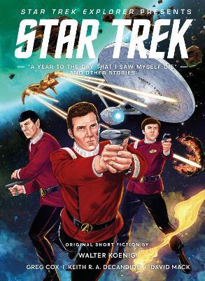 Star Trek Explorer: A Year to the Day That I Saw Myself Die and Other Stories - Walter Koenig,Una McCormack,Greg Cox - cover