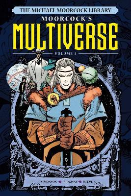 The Michael Moorcock Library The Multiverse Vol. 1 - cover