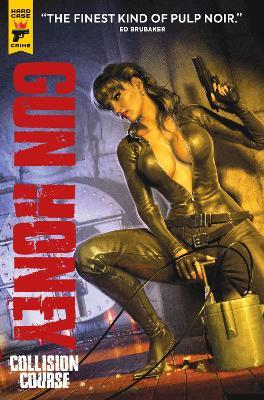 Gun Honey: Collision Course - Charles Ardai - cover
