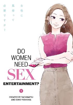 Do Women Need Sex Entertainment? - Yachinatsu . - cover