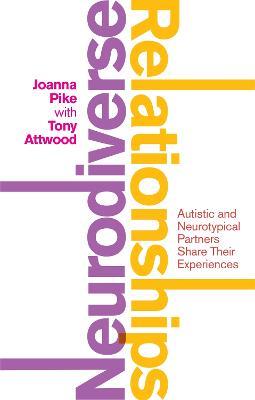 Neurodiverse Relationships: Autistic and Neurotypical Partners Share Their Experiences - cover