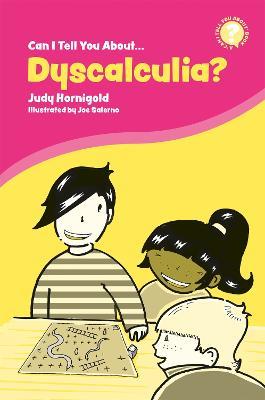 Can I Tell You About Dyscalculia?: A Guide for Friends, Family and Professionals - Judy Hornigold - cover