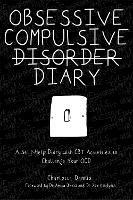 Obsessive Compulsive Disorder Diary: A Self-Help Diary with CBT Activities to Challenge Your OCD