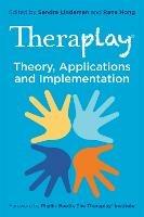 Theraplay® – Theory, Applications and Implementation - cover