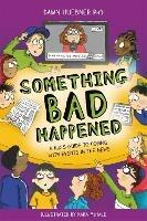 Something Bad Happened: A Kid's Guide to Coping With Events in the News - Dawn Huebner - cover