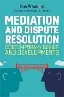 Mediation and Dispute Resolution: Contemporary Issues and Developments - Tony Whatling - cover