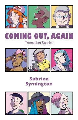 Coming Out, Again: Transition Stories - Sabrina Symington - cover