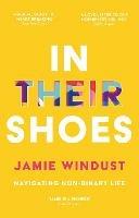 In Their Shoes: Navigating Non-Binary Life - Jamie Windust - cover