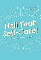 Hell Yeah Self-Care!: A Trauma-Informed Workbook - Meg-John Barker,Alex Iantaffi - cover