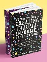A Treasure Box for Creating Trauma-Informed Organizations: A Ready-to-Use Resource for Trauma, Adversity, and Culturally Informed, Infused and Responsive Systems - Karen Treisman - cover