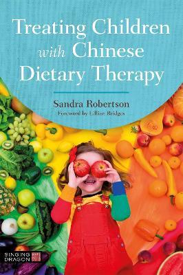 Treating Children with Chinese Dietary Therapy - Sandra Robertson - cover