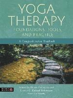 Yoga Therapy Foundations, Tools, and Practice: A Comprehensive Textbook - cover