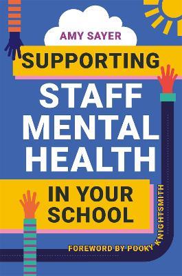 Supporting Staff Mental Health in Your School - Amy Sayer - cover