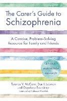 The Carer's Guide to Schizophrenia: A Concise, Problem-Solving Resource for Family and Friends - Terence McCann,Dan Lubman,Gayelene Boardman - cover