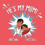 He's My Mom!: A Story for Children Who Have a Transgender Parent or Relative