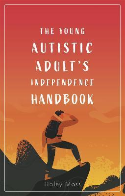 The Young Autistic Adult's Independence Handbook - Haley Moss - cover