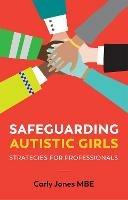 Safeguarding Autistic Girls: Strategies for Professionals