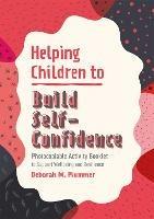 Helping Children to Build Self-Confidence: Photocopiable Activity Booklet to Support Wellbeing and Resilience - Deborah Plummer - cover