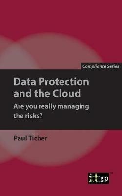 Data Protection and the Cloud - Are you really managing the risks? - Paul Ticher - cover