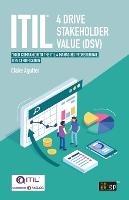 ITIL(R) 4 Drive Stakeholder Value (DSV): Your companion to the ITIL 4 Managing Professional DSV certification - Claire Agutter - cover
