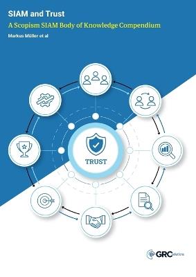 SIAM and Trust: A Scopism SIAM Body of Knowledge Compendium - Markus Müller,Michiel Boom,Claire Agutter - cover
