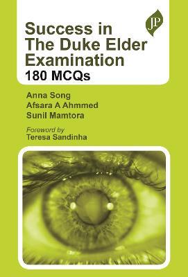 Success in the Duke Elder Examination: 180 MCQs - Anna Song,Afsara A Ahmmed,Sunil Mamtora - cover
