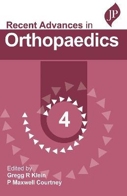 Recent Advances in Orthopaedics - 4 - Gregg R Klein,P Maxwell Courtney - cover