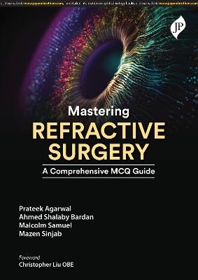 Mastering Refractive Surgery: A Comprehensive MCQ Guide - Prateek Agarwal,Ahmed Shalaby Bardanv,Malcolm Samuel - cover