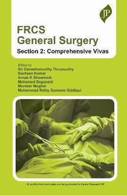 FRCS General Surgery, Section 2: Comprehensive Vivas - Sri Ganeshamurthy Thrumurthy,Sacheen Kumar,Arnab K Bhowmick - cover
