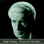 Victory for the Slain by Hugh Lofting