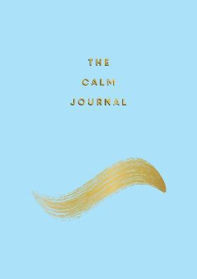 The Calm Journal: Tips and Exercises to Help You Relax and Recentre - Anna Barnes - cover