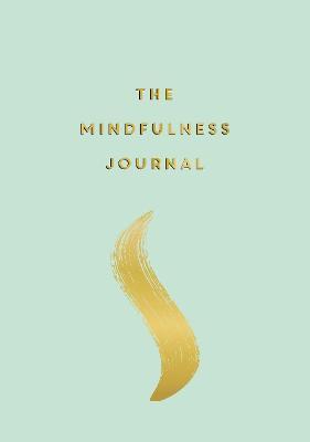The Mindfulness Journal: Tips and Exercises to Help You Find Peace in Every Day - Anna Barnes - cover
