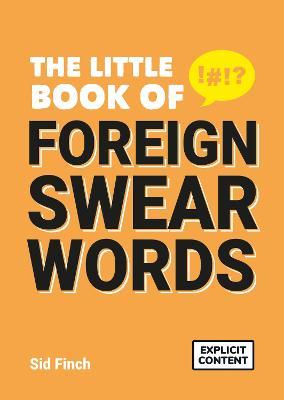 The Little Book of Foreign Swear Words - Sid Finch - cover