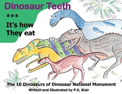 Dinosaur Teeth: It's How they Eat - P.K. Blair - cover