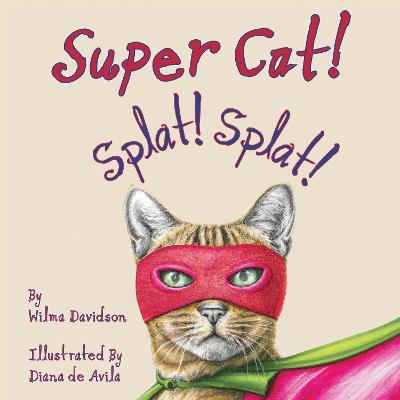 Super Cat! Splat! Splat! - Wilma Davidson - cover