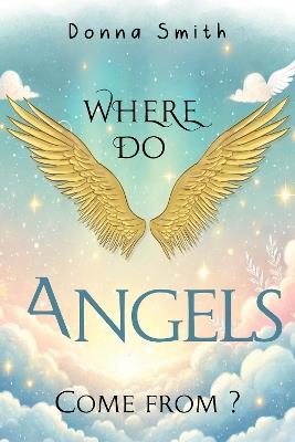 Where do Angels come from? - Donna Smith - cover