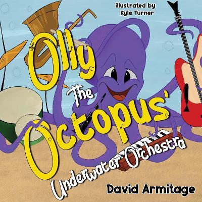 Olly the Octopus' Underwater Orchestra - David Armitage - cover