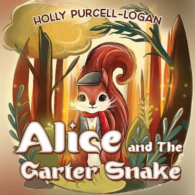 Alice and The Garter Snake - Holly Purcell-Logan - cover