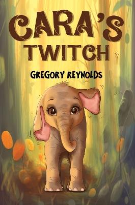 Cara's Twitch - Gregory Reynolds - cover