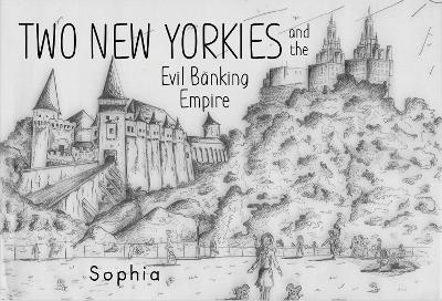 Two New Yorkies and the Evil Banking Empire - Sophia - cover