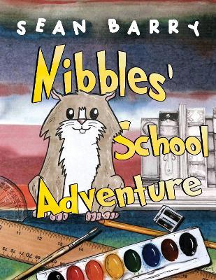 Nibbles' School Adventure - Sean Barry - cover