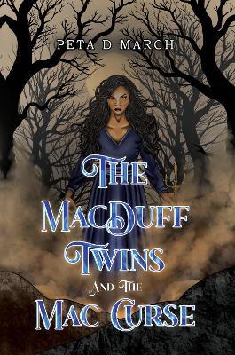 The MacDuff Twins and the Mac Curse - Peta D March - cover