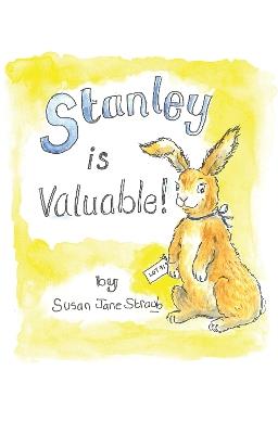 Stanley is Valuable - Susan Jane Straub - cover