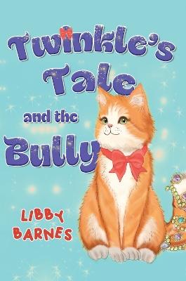 Twinkle’s Tale and the Bully - Libby Barnes - cover