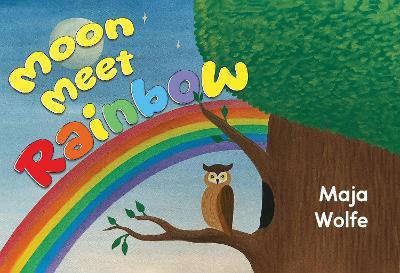 Moon Meet Rainbow - Maja Wolfe - cover
