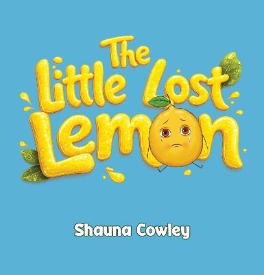 The Little Lost Lemon - Shauna Cowley - cover